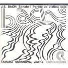 TAMARA SMIRNOVA - violina - J. S. Bach  Sonate i Partite za vio